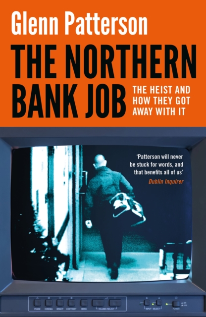 Coperta cărții 'Northern Bank Job - Glenn Patterson'