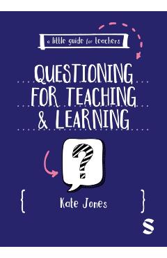 Poza produsului Little Guide for Teachers: Questioning for Teaching and Learning - Kate Jones