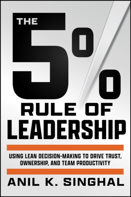 5% Rule of Leadership - Anil K. Singhal