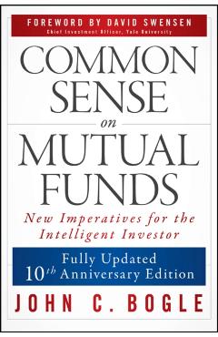 Coperta cărții 'Common Sense on Mutual Funds, Updated 10th Anniversary Edition - John C. Bogle'