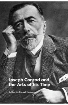 Coperta cărții 'Joseph Conrad and the Arts of his Time -'