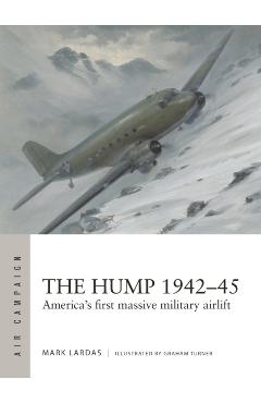 Coperta cărții 'Hump 1942–45 - Mark Lardas'