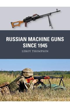 Coperta cărții 'Russian Machine Guns since 1945 - Leroy (author) Thompson'