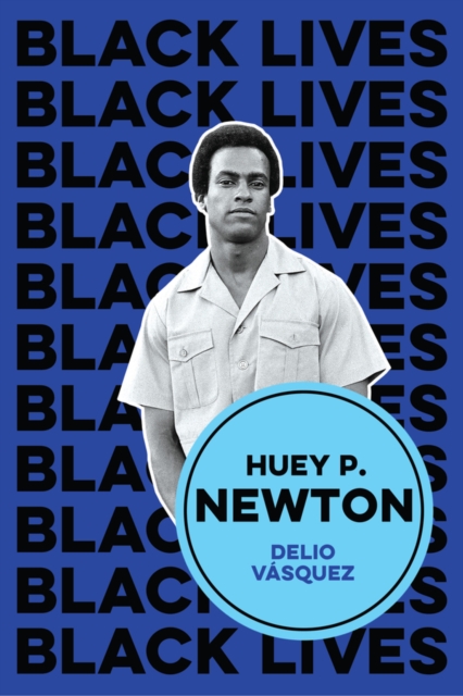 Coperta cărții 'Huey P. Newton: I am We - Delio (new York University) Vasquez'