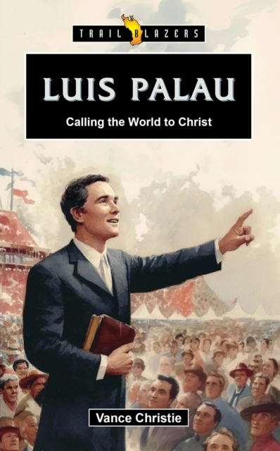 Coperta cărții 'Luis Palau: Calling the World to Christ - Vance Christie'