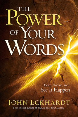 Coperta cărții 'Power of Your Words, The - John Eckhardt'