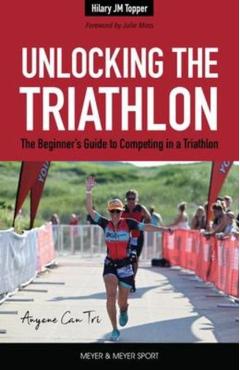 Coperta cărții 'Unlocking the Triathlon - Hilary Topper'