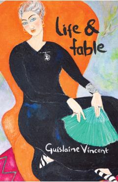 Coperta cărții 'Life & Fable - Guislaine Vincent'