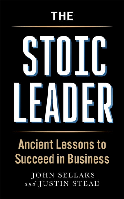 Stoic Leader - Justin|sellars Stead