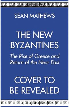 Coperta cărții 'New Byzantines - Sean Mathews'