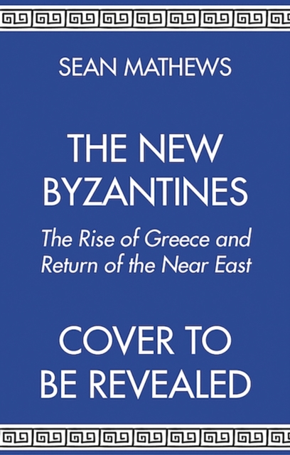 Coperta cărții 'New Byzantines - Sean Mathews'