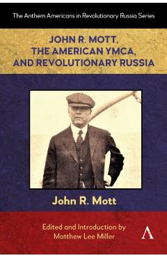 Coperta cărții 'John R. Mott, the American YMCA, and Revolutionary Russia -'