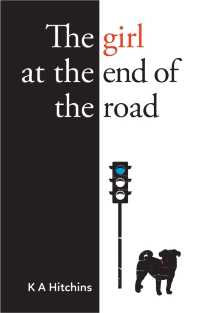 Girl at the End of the Road - K. A. Hitchins