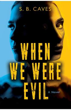 Poza produsului When We Were Evil - S.b. Caves