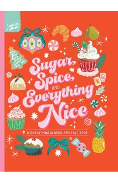 Poza produsului Sugar, Spice and Everything Nice! Search and Find - Christie Williams