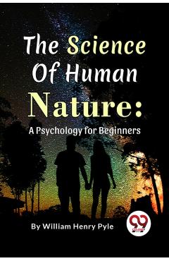 The Science of Human Nature: A Psychology for Beginners -
