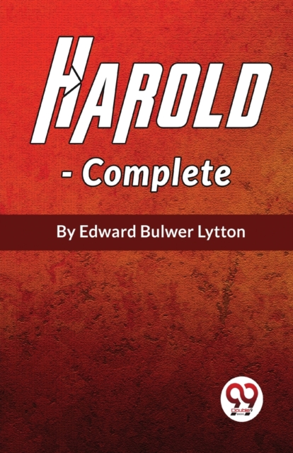 Harold The Last Of The Saxon Kings, Complete - 