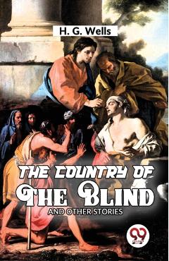 The Country Of The Blind and Other Story -