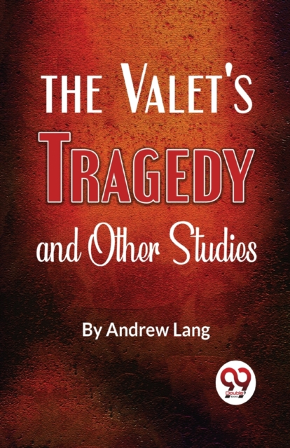 Coperta cărții 'The Valet'S Tragedy And Other Studies -'