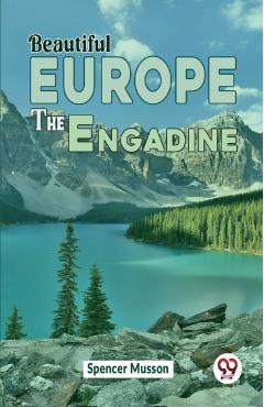 Coperta cărții 'Beautiful Europe The Engadine -'
