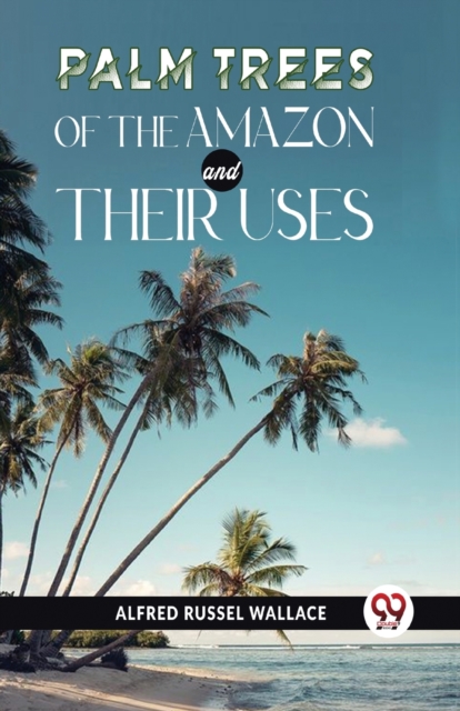 Coperta cărții 'Palm Trees Of The Amazon And Their Uses -'