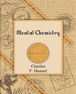 Mental Chemistry (1922) - Charles F. Haanel