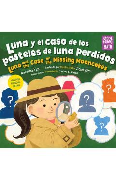 Luna Y El Caso del Pastel de Luna Perdido / Luna and the Case of the Missing Mooncake (Spanish Bilingual Edition) - Natasha Yim