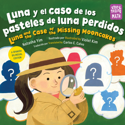 Luna Y El Caso del Pastel de Luna Perdido / Luna and the Case of the Missing Mooncake (Spanish Bilingual Edition) - Natasha Yim