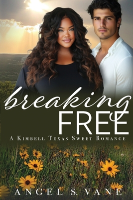 Breaking Free - Angel S. Vane