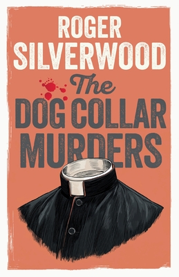 The Dog Collar Murders - Roger Silverwood
