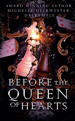 Before the Queen of Hearts - Michelle Deerwester-dalrymple