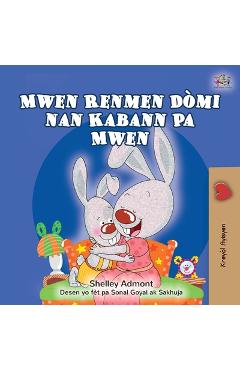 Coperta cărții 'I Love to Sleep in My Own Bed (Haitian Creole Children's Book) - Shelley Admont'