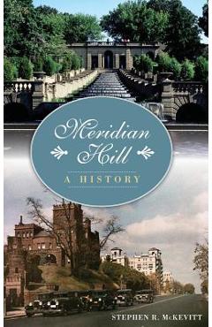 Coperta cărții 'Meridian Hill: A History - Stephen R. Mckevitt'
