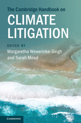 The Cambridge Handbook on Climate Litigation - Margaretha Wewerinke-singh