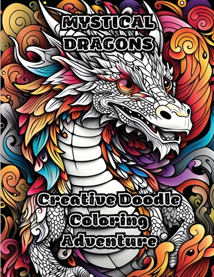 Mystical Dragons: Creative Doodle Coloring Adventure - 