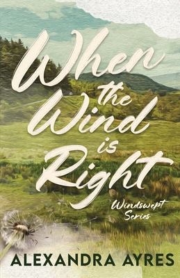 When the Wind is Right - Alexandra Ayres
