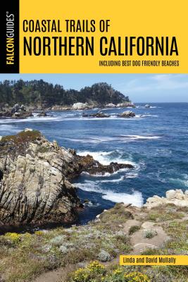 Coastal Trails of Northern California: Including Best Dog Friendly Beaches - Linda Mullally