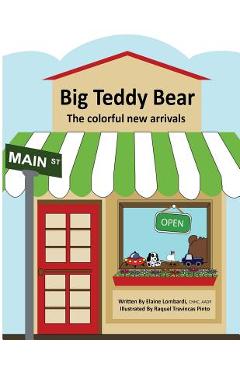 Coperta cărții 'Big Teddy Bear: The colorful new arrivals - Elaine Lombardi'