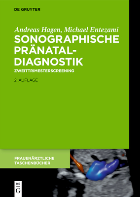Sonographische Pränataldiagnostik: Zweittrimesterscreening - Michael Entezami