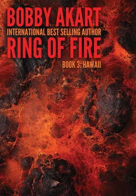 Ring of Fire Hawaii: A Disaster Thriller - Bobby Akart