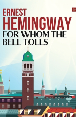 For Whom the Bell Tolls - Ernest Hemingway