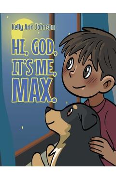 Poza produsului Hi, God, It's me, Max. - Kelly Ann Johnson