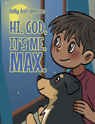 Hi, God, It's me, Max. - Kelly Ann Johnson