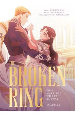 Coperta cărții 'The Broken Ring, Volume 2: This Marriage Will Fail Anyway -'