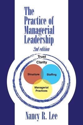 The Practice of Managerial Leadership: Second Edition - Nancy R. Lee