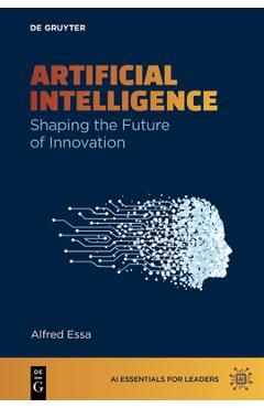 Poza produsului Artificial Intelligence: Shaping the Future of Innovation - Alfred Essa