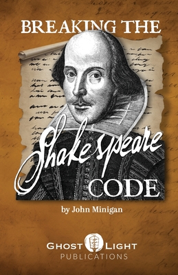 Breaking the Shakespeare Code - John Minigan