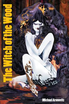 The Witch of the Wood - Michael Aronovitz