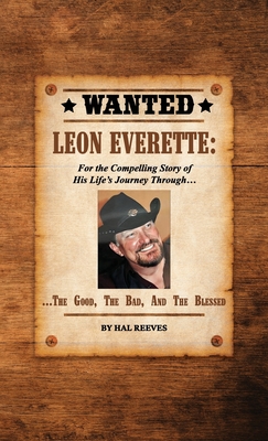 LEON EVERETTE, The Good, The Bad, and The Blessed -