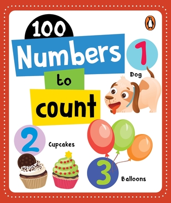 100 Numbers to Count: Board Book of Numbers 1 to 100 for Preschool Kids, Toddlers [Penguin Early Learning Series] - Penguin Books